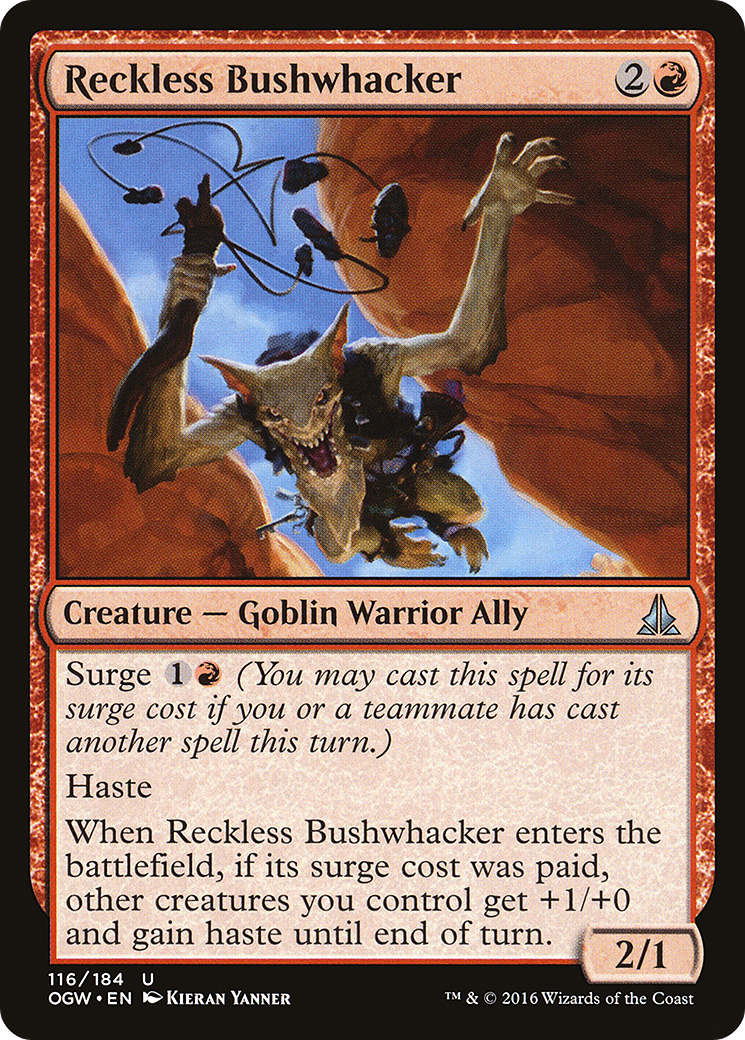 Reckless Bushwhacker (OGW-116)  - Oath of the Gatewatch