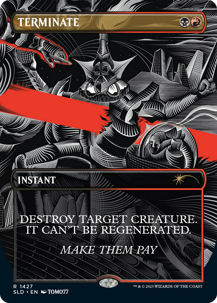 Terminate (SLD-1427)  - Secret Lair Drop (Borderless)