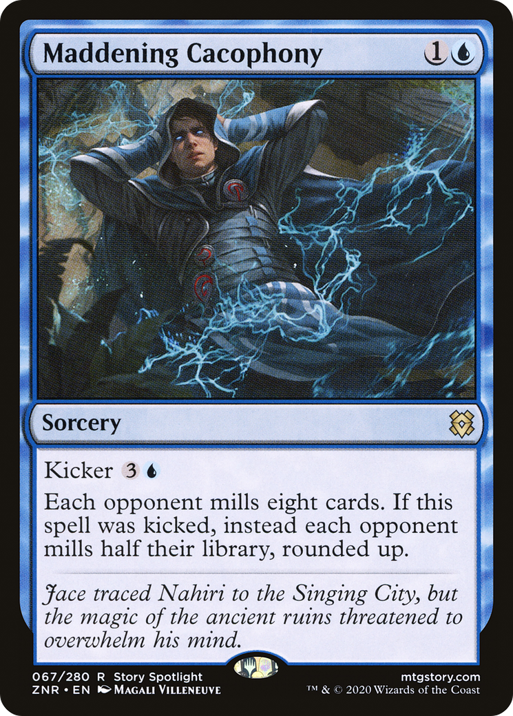 Maddening Cacophony (ZNR-067)  - Zendikar Rising