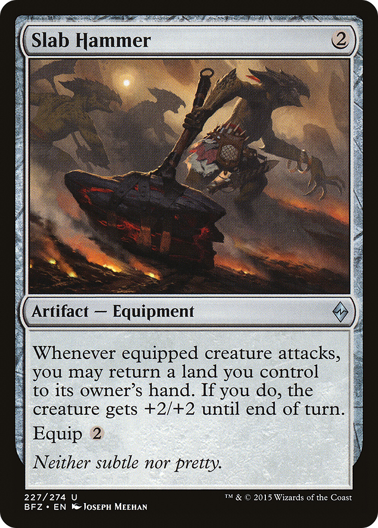 Slab Hammer (BFZ-227)  - Battle for Zendikar