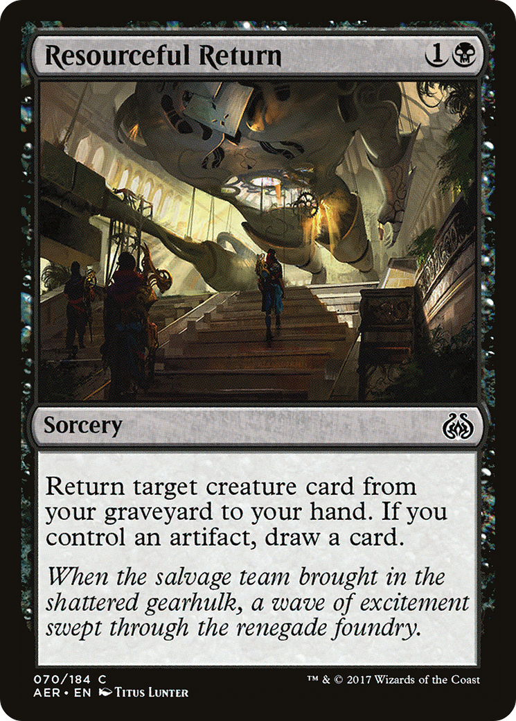 Resourceful Return (AER-070)  - Aether Revolt