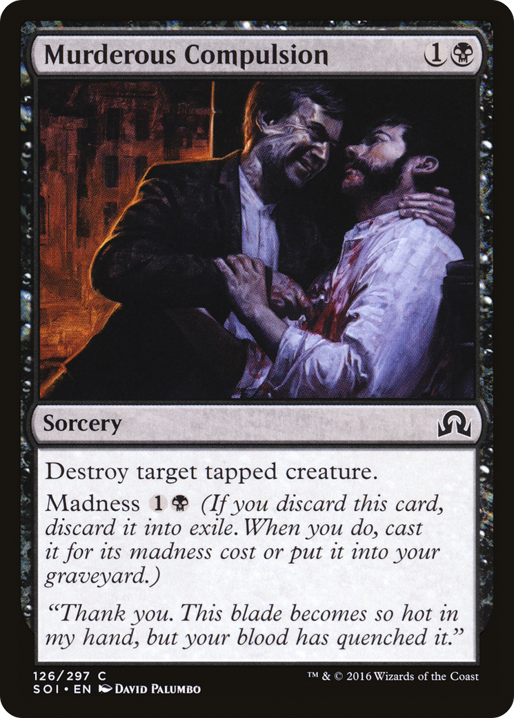 Murderous Compulsion (SOI-126)  - Shadows over Innistrad