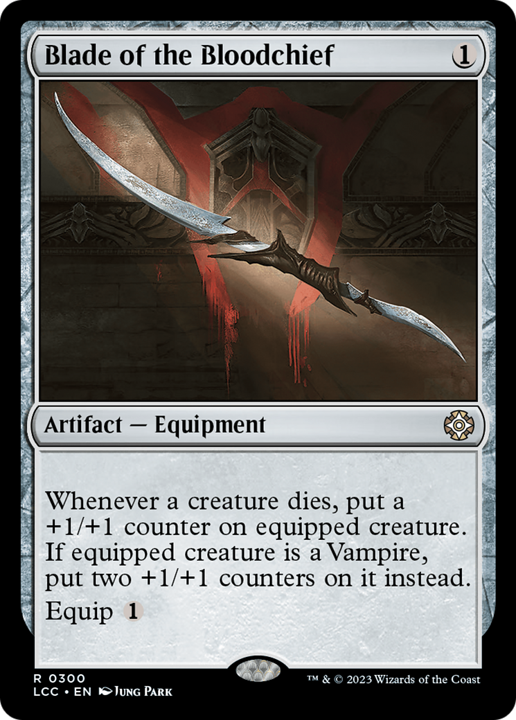 Blade of the Bloodchief (LCC-300)  - The Lost Caverns of Ixalan Commander