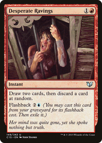 Desperate Ravings (C15-149)  - Commander 2015