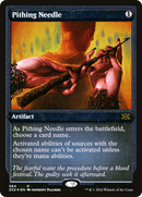 Pithing Needle (Foil Etched) (2X2-564)  Foil - Double Masters 2022