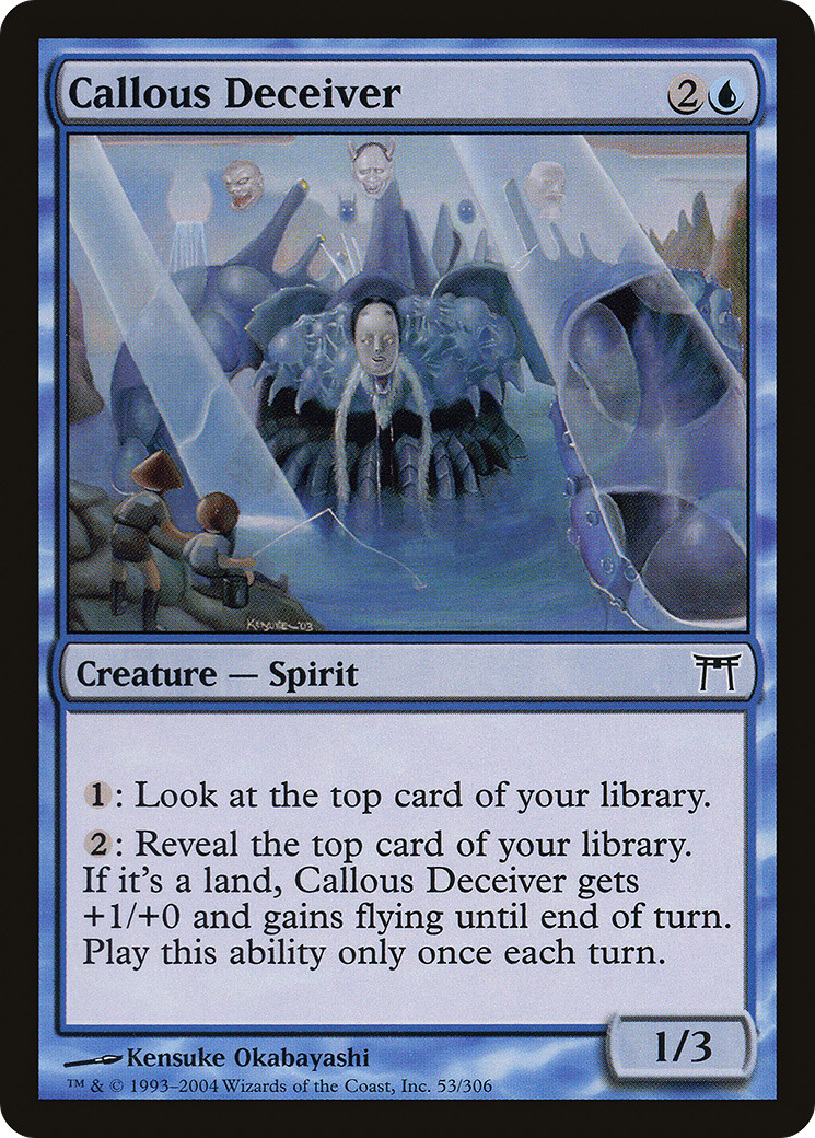 Callous Deceiver (CHK-053)  - Champions of Kamigawa