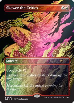 Skewer the Critics (2051) (Rainbow Foil) (SLD-2051) - Secret Lair Drop Series Foil