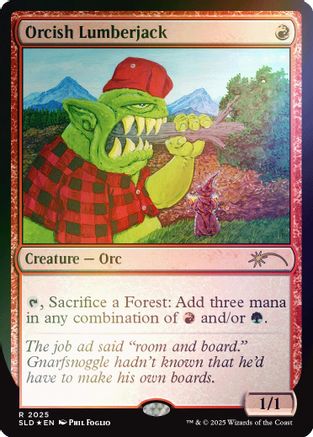 Orcish Lumberjack (2025) (Rainbow Foil) (SLD-2025)  Foil - Secret Lair Drop Series