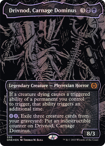 Drivnod, Carnage Dominus (Oil Slick Raised Foil) (ONE-350)  Foil - Phyrexia: All Will Be One (Borderless)
