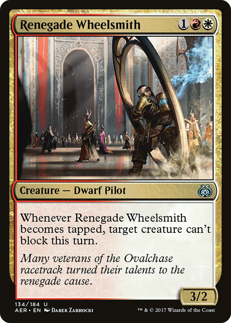 Renegade Wheelsmith (AER-134)  - Aether Revolt