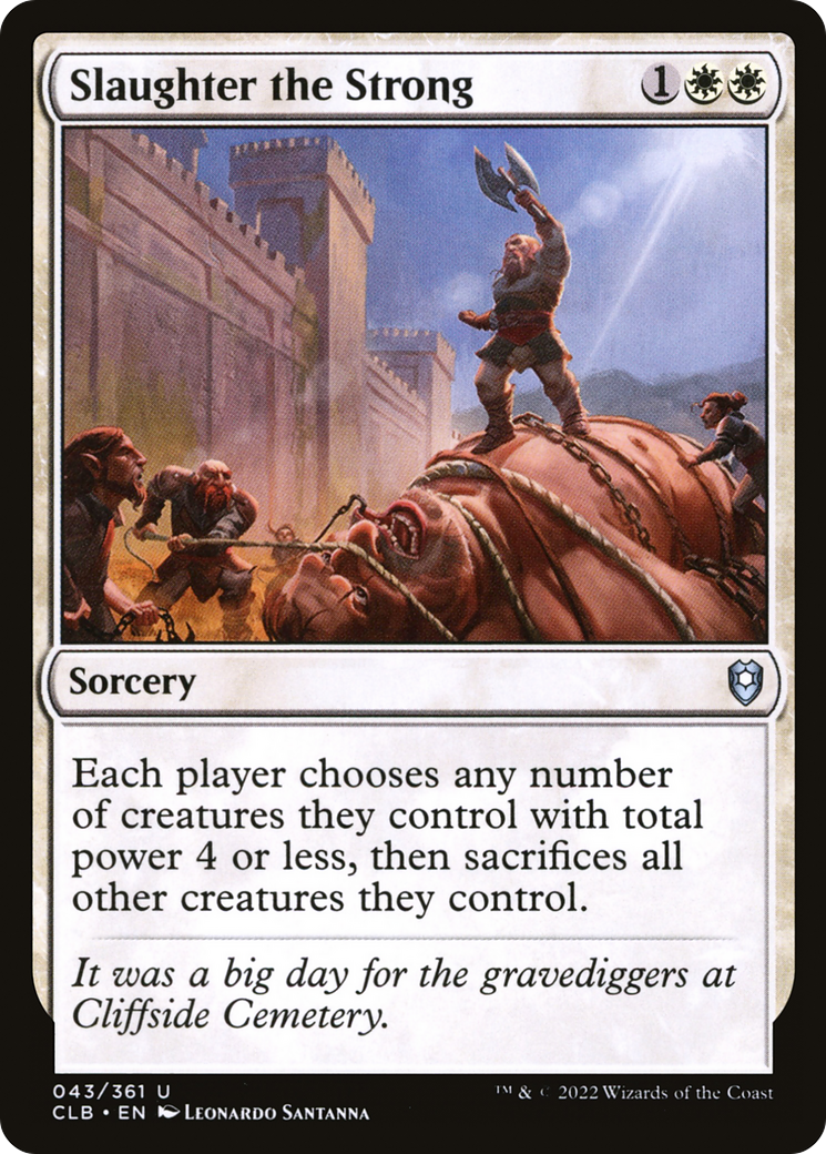 Slaughter the Strong (CLB-043)  Foil - Commander Legends: Battle for Baldur's Gate