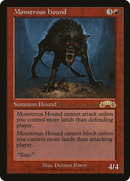 Monstrous Hound (PRE-003)  - Exodus Promos