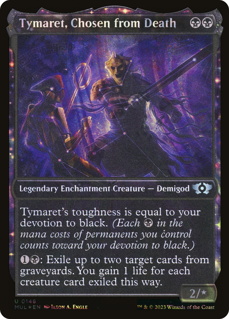 Tymaret, Chosen from Death (Halo Foil) (MUL-148)  Foil - Multiverse Legends: (Showcase, enchantment)