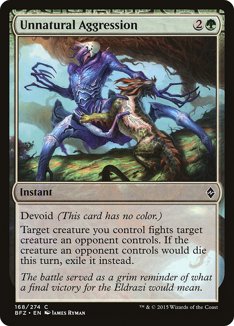 Unnatural Aggression (BFZ-168)  - Battle for Zendikar: (devoid)