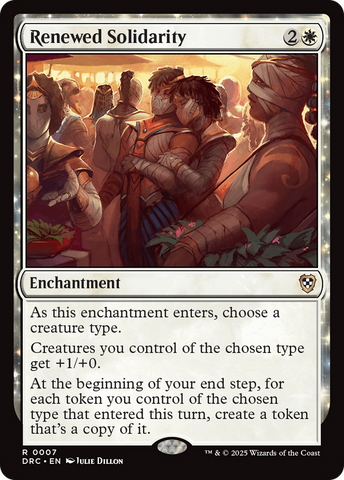 Renewed Solidarity (DRC-007)  - Commander: Aetherdrift: (enchantment)