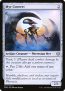 Myr Convert (ONE-234)  - Phyrexia: All Will Be One