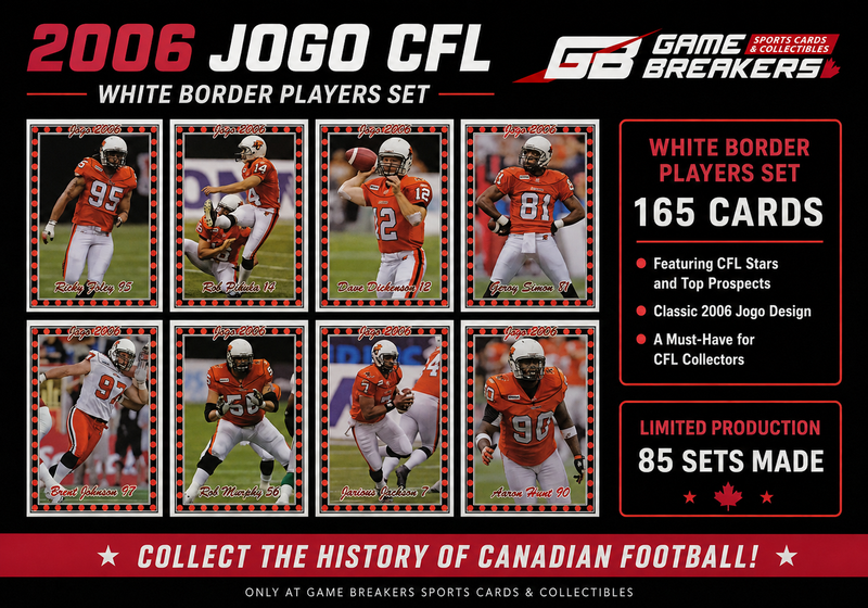 2006 JOGO CFL White Border Players Set of 165 Cards - 85 sets made!
