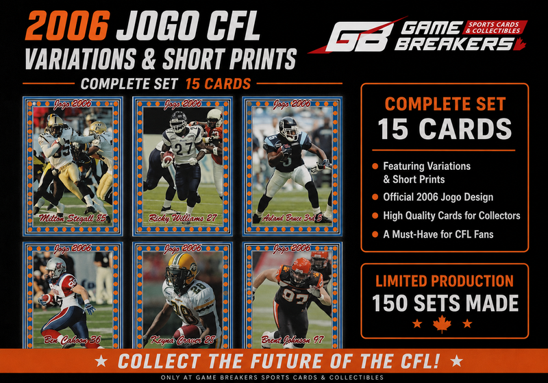 2006 JOGO CFL Variations And Short Prints Set of 15 Cards - 150 sets made!
