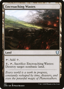 Encroaching Wastes (CMR-481)  - Commander Legends