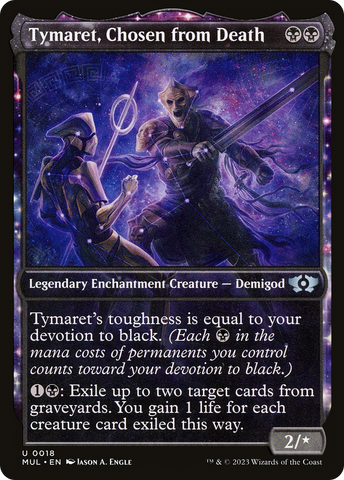 Tymaret, Chosen from Death (MUL-018)  - Multiverse Legends: (Showcase, enchantment)