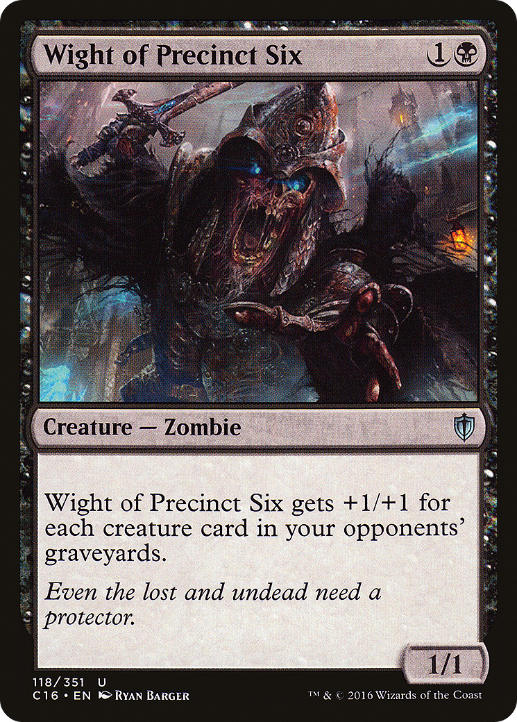 Wight of Precinct Six (C16-118)  - Commander 2016