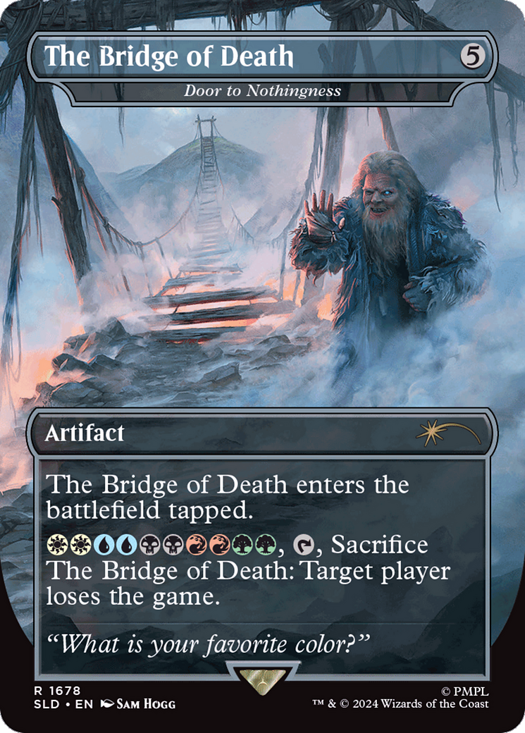 The Bridge of Death - Door to Nothingness (SLD-1678)  - Secret Lair Drop / The Bridge of Death (Borderless)