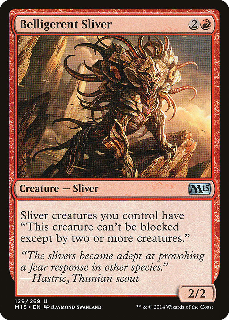 Belligerent Sliver (M15-129)  - Magic 2015