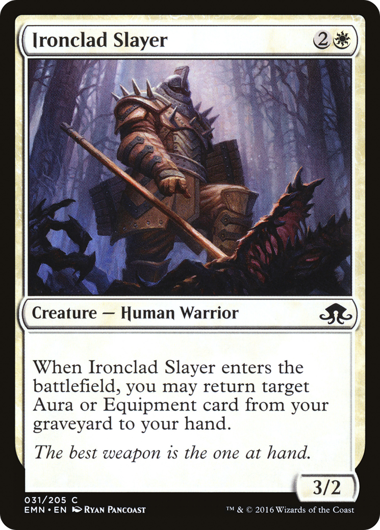 Ironclad Slayer (EMN-031)  - Eldritch Moon