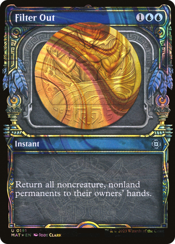 Filter Out (Halo Foil) (MAT-191)  Foil - March of the Machine: The Aftermath: (Showcase)